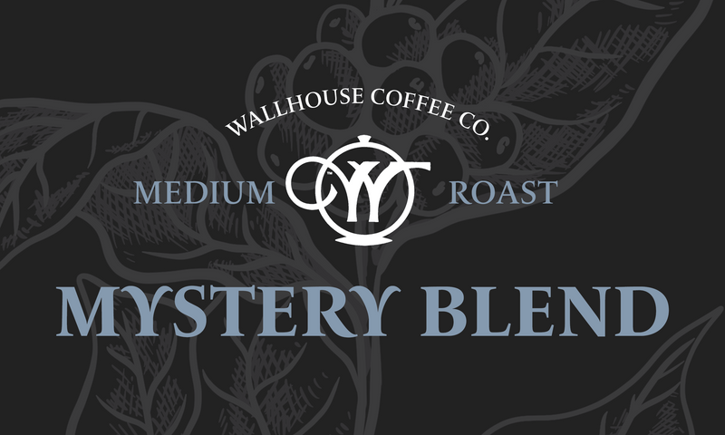 Mystery Blend - Wall House Coffee Co., LLC